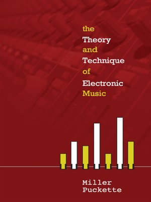 cover image of The Theory and Techniques of Electronic Music